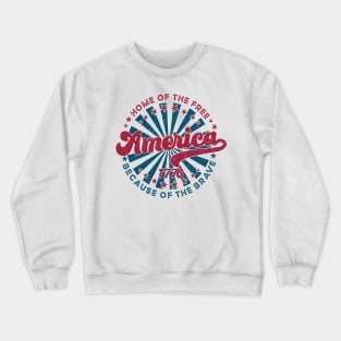 home Of The Free Because Of The Brave Retro Crewneck Sweatshirt